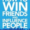 How to Win Friends and Influence People in the Digital Age