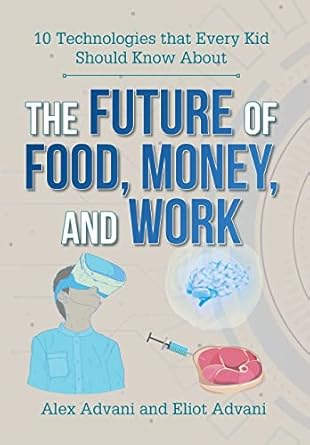 The Future of Food, Money, and Work