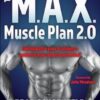 The M.A.X. Muscle Plan 2.0