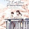 I Want to Eat Your Pancreas: The Complete Manga Collection