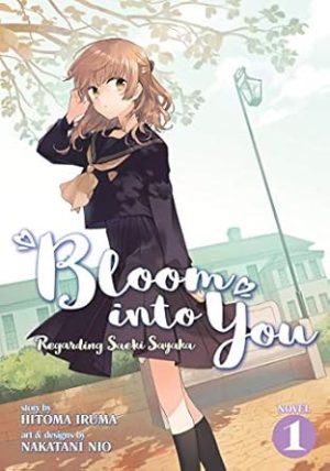 Bloom Into You (Light Novel) Regarding Saeki Sayaka Vol. 1: Regarding Saeki Sayaka Vol. 1