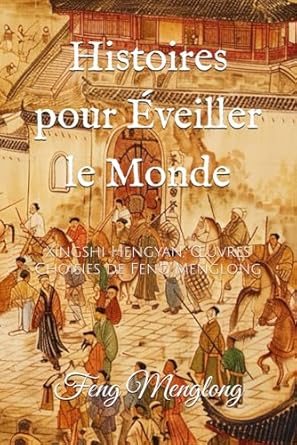 Histoires pour Éveiller le Monde: Xingshi Hengyan, Œuvres...