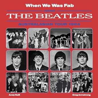 When We Was Fab: Inside the Beatles Australasian Tour 1964