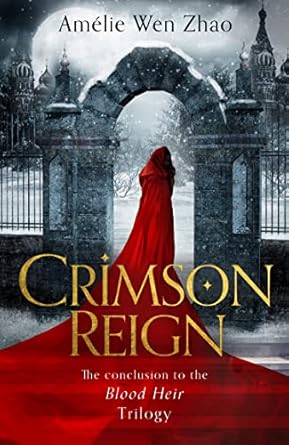 Crimson Reign: A sumptuous romantasy from SUNDAY TIMES and NEW YORK TIMES best selling author of SONG OF SILVER, FLAME LIKE NIGHT: Book 3