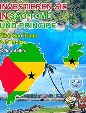 INVESTIEREN SIE IN SÃO TOMÉ UND PRÍNCIPE - Visit Sao Tome And Principe - Celso Salles: Investieren Sie in die Afrika-Sammlung