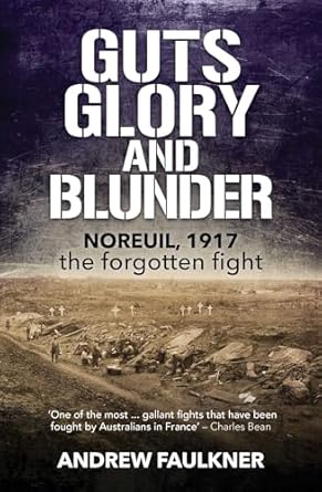 Guts Glory and Blunder: Noreuil, 1917 – The Forgotten Fight