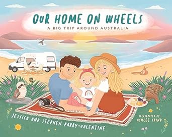 Our Home on Wheels: A Big Trip Around Australia
