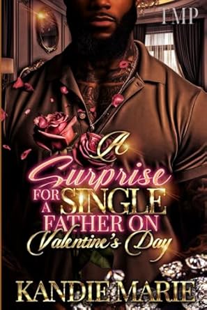 A SURPRISE FOR A SINGLE FATHER ON VALENTINE'S DAY