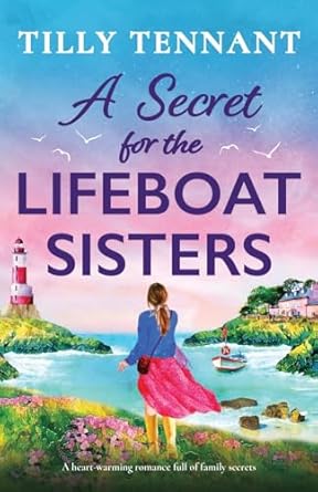 A Secret for the Lifeboat Sisters: A heart-warming romance full of family secrets: 3