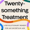 The Twentysomething Treatment
