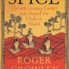Spice: The 16th-Century Contest that Shaped the Modern World