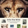 Into the Wild: The Story of the World's Greatest Wildlife Photography