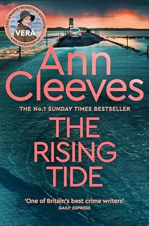 The Rising Tide: A Vera Stanhope Novel 10: Vera Stanhope of ITV 1’s Vera Returns in this Brilliant Mystery from the No.1 Bestselling Author