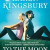 To the Moon and Back: A Novel