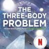 The Three-Body Problem: Now a major Netflix series: 1
