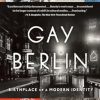 Gay Berlin: Birthplace of a Modern Identity
