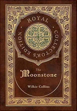 The Moonstone (Royal Collector's Edition) (Case Laminate Hardcover with Jacket)