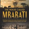 The House Called Mbabati: A Novel Out of Africa