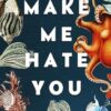 Make Me Hate You: Special Edition