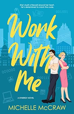 Work with Me: An Enemies-to-Lovers Office Romance: 1