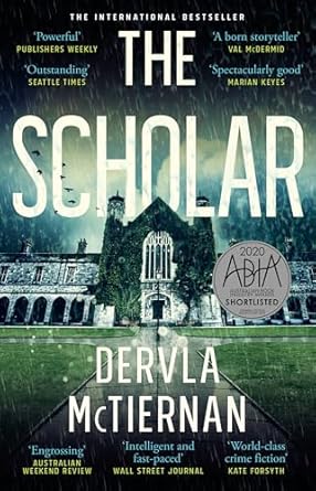 The Scholar: The second novel in the bestselling Cormac Reilly crime thriller series, from the author OF WHAT HAPPENED TO NINA and perfect for fans of Jane Harper, Ann Cleeves and Hayley Scrivenor