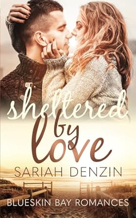 Sheltered by Love: A Sunshine Grumpy Romance