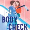 Body Check: A spicy friends with benefits, he falls first, ice hockey sports romance for fans of Liz Tomforde and Hannah Grace.