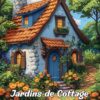 Jardins de Cottage Livre de Coloriage: Coloriage De Jardins De Chalet - Jardins Confortables Pour Le Bonheur Chaleureux