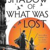 The Shadow of What Was Lost: Book One of the Licanius Trilogy