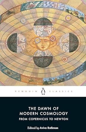 The Dawn of Modern Cosmology: From Copernicus to Newton