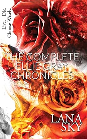 The Complete Ellie Gray Chronicles: A Vampire Romance:...