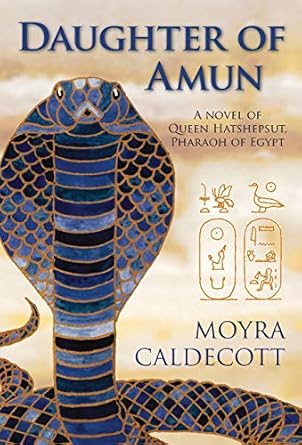 Daughter of Amun: Queen Hatshepsut, Pharaoh of Egypt - A Novel (1)