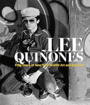 Lee Quiñones: Fifty Years of New York Graffiti Art and Beyond