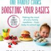 One Handed Cooks: Boosting Your Basics: Making the most of every family mealtime - from baby to school age