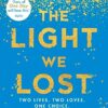 The Light We Lost: The heartbreakingly romantic instant international bestseller and Reese Witherspoon Book Club pick for fans of One Day
