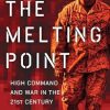 The Melting Point: High Command and War in the 21st Century