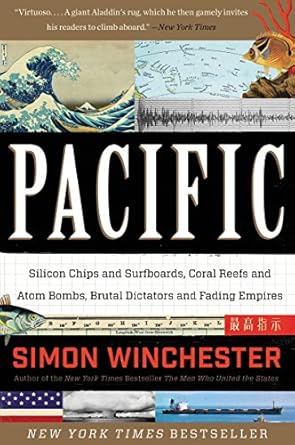 PACIFIC: Silicon Chips and Surfboards, Coral Reefs and Atom Bombs, Brutal Dictators and Fading Empires