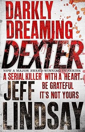 Darkly Dreaming Dexter: DEXTER NEW BLOOD, The Major New TV Thriller On Sky Atlantic (Book One)
