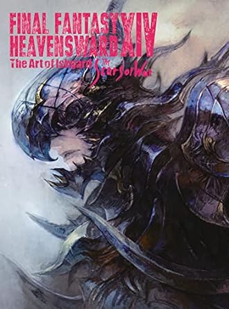Final Fantasy XIV: Heavensward -- The Art of Ishgard -The Scars of War-: Heavensward -- The Art of Ishgard -The Scars of War-
