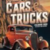 Vintage Cars and Trucks a Coloring Book for Adults and Children: Muscle Cars Classic Trucks Vintage Hot Rods Adult Coloring Book - 60 Stress Relieving Designs for Relaxation and Fun