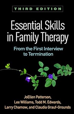 Essential Skills in Family Therapy 3/e: From the First Interview to Termination