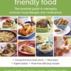 Friendly Food: The essential guide to managing common food allergies and intolerances