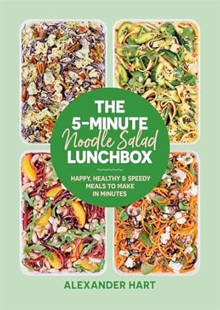 The 5-Minute Noodle Salad Lunchbox: Happy, healthy & speedy meals to make in minutes