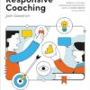 Responsive Coaching: Evidence-informed instructional coaching that works for every teacher in your school