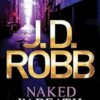 Naked In Death: A troubled detective. A ruthless killer.