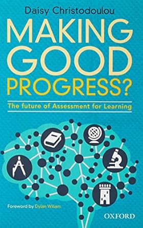 Making Good Progress?: The Future of Assessment for Learning