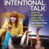 Intentional Talk: How to Structure and Lead Productive Mathematical Discussions