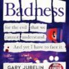 BADNESS: From the author of the number one bestselling crime book I CATCH KILLERS