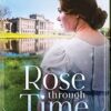Rose Through Time: A Magical Bookshop Novel (1)