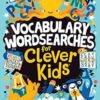 Vocabulary Wordsearches for Clever Kids®: More than 140 puzzles to boost your word power (Volume 21)